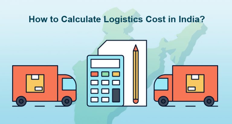 How to Calculate Logistics Cost in India?