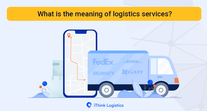What Is The Meaning Of Logistics Services?