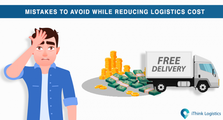 Mistakes to Avoid While Reducing Logistics Cost