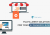 Fulfillment solution for ecommerce business