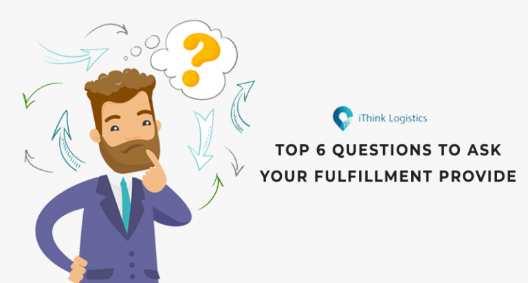 Top 6 questions to ask your fulfillment provider before partnering with them