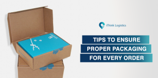 Tips To Ensure Proper Packaging In For Every Order