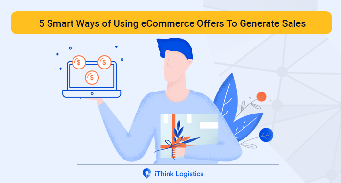 5 Smart Ways of Using eCommerce Offers To Generate Sales