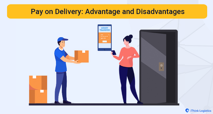 Cash on Delivery: Advantages and Disadvantages