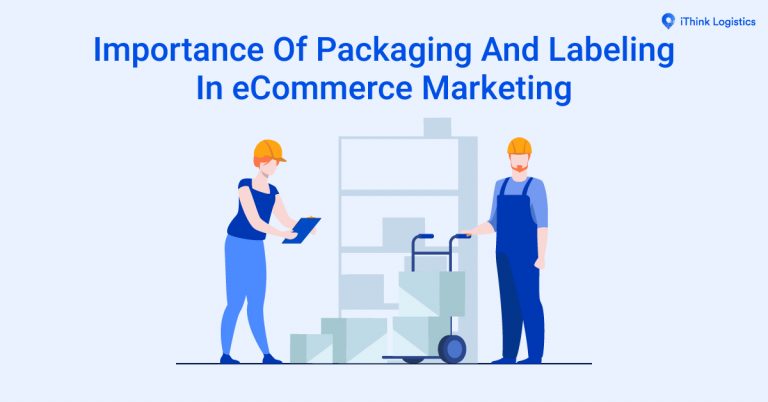 Importance Of Packaging And Labelling In eCommerce Marketing