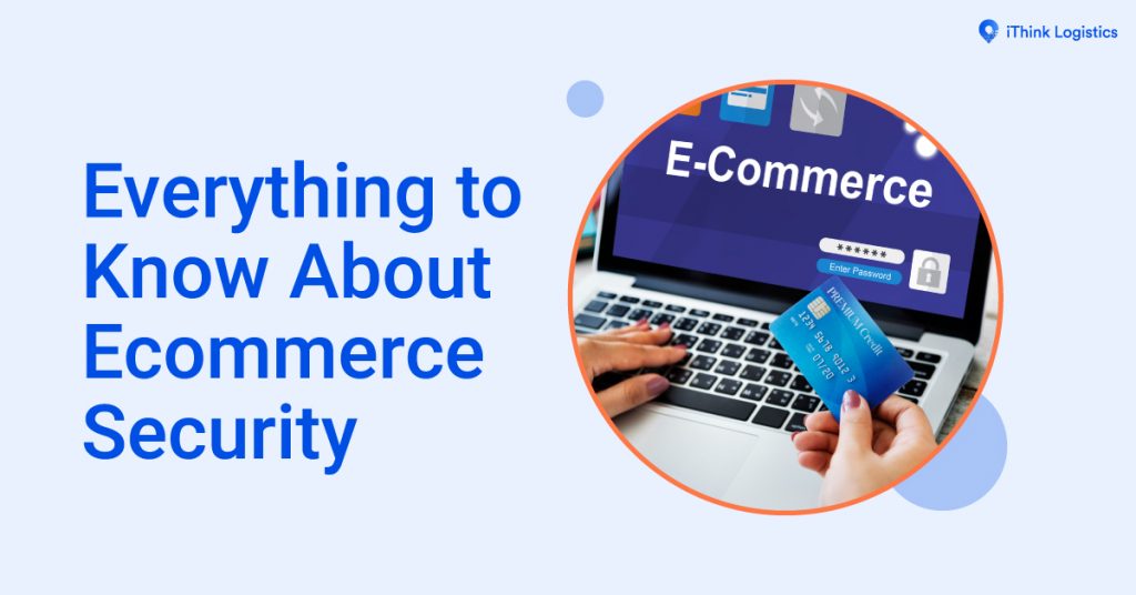 Everything to Know About Ecommerce Security