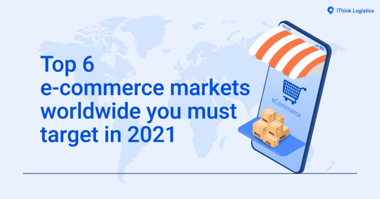 Top e-commerce markets worldwide you must target in 2021.