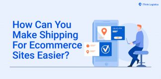 How Can You Make Shipping For Ecommerce Sites Easier? Make Shipping for Ecommerce sites easier