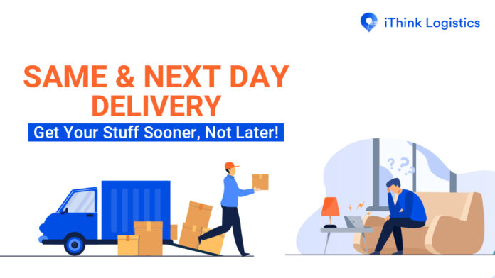 Same and Next Day Delivery: Get Your Stuff Sooner, Not Later!