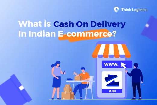 What is Cash On Delivery in Indian E-commerce?