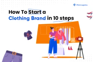 How to Start a Clothing Brand in 10 Steps (2025)