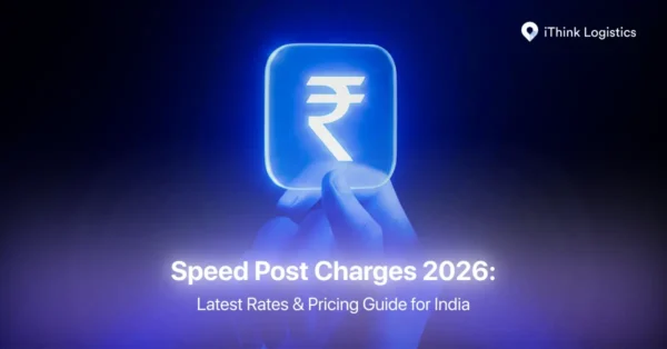 Speed Post Charges 2026: Latest Rates & Pricing Guide for India