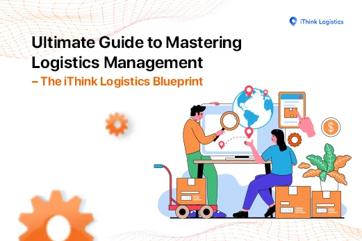 Ultimate Guide to Mastering Logistics – logistics management