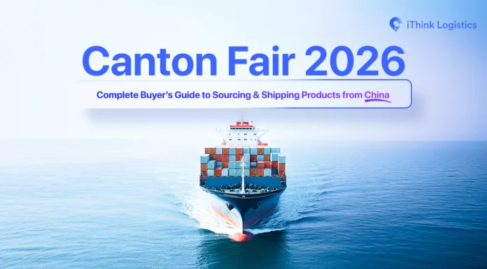 Canton Fair 2026: Complete Buyer’s Guide to Sourcing & Shipping Products from China Canton Fair