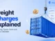 Freight Charges Explained: Meaning, Types, Costs and How to Calculate Freight Prices Freight Charges