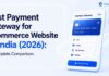 Best Ecommerce Payment Gateway for Ecommerce Website in India Best Payment Gateway for Ecommerce Website