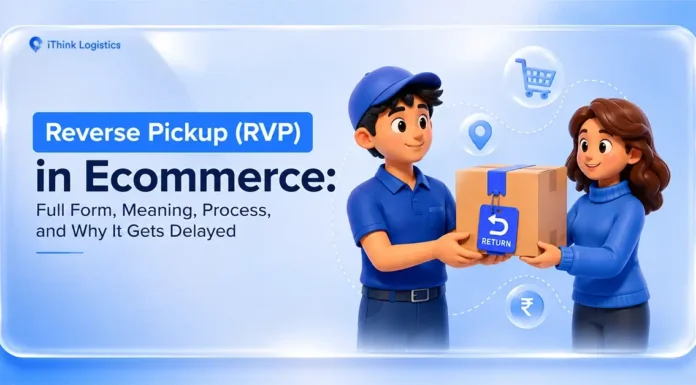 Reverse Pickup (RVP) in Ecommerce meaning, process, and why it gets delayed featured image