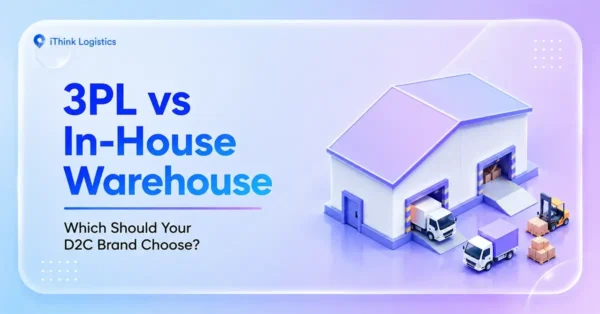 3PL vs In-House Logistics: Which Should Your D2C Brand Choose?