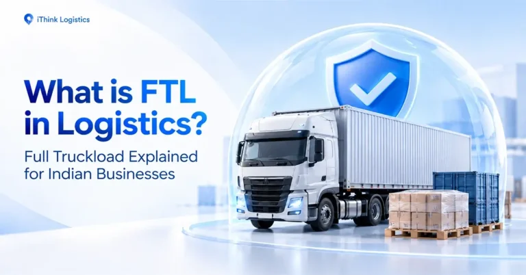 What is FTL in Logistics? Full Truckload Explained for Indian Businesses